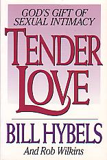 Tender Love- by Bill Hybels & Rob Wilkins